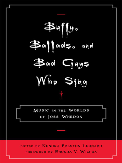 Title details for Buffy, Ballads, and Bad Guys Who Sing by Rhonda V. Wilcox - Available